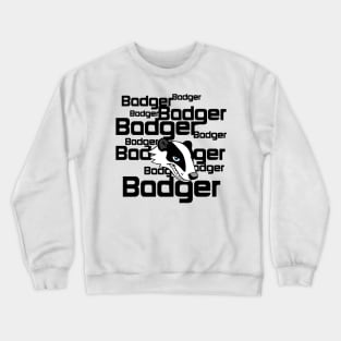 Badger, Badger, Badger Crewneck Sweatshirt